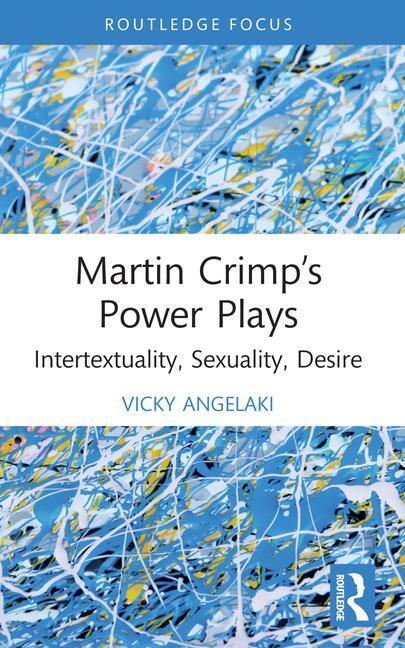 Cover: 9781032344331 | Martin Crimp's Power Plays | Intertextuality, Sexuality, Desire | Buch