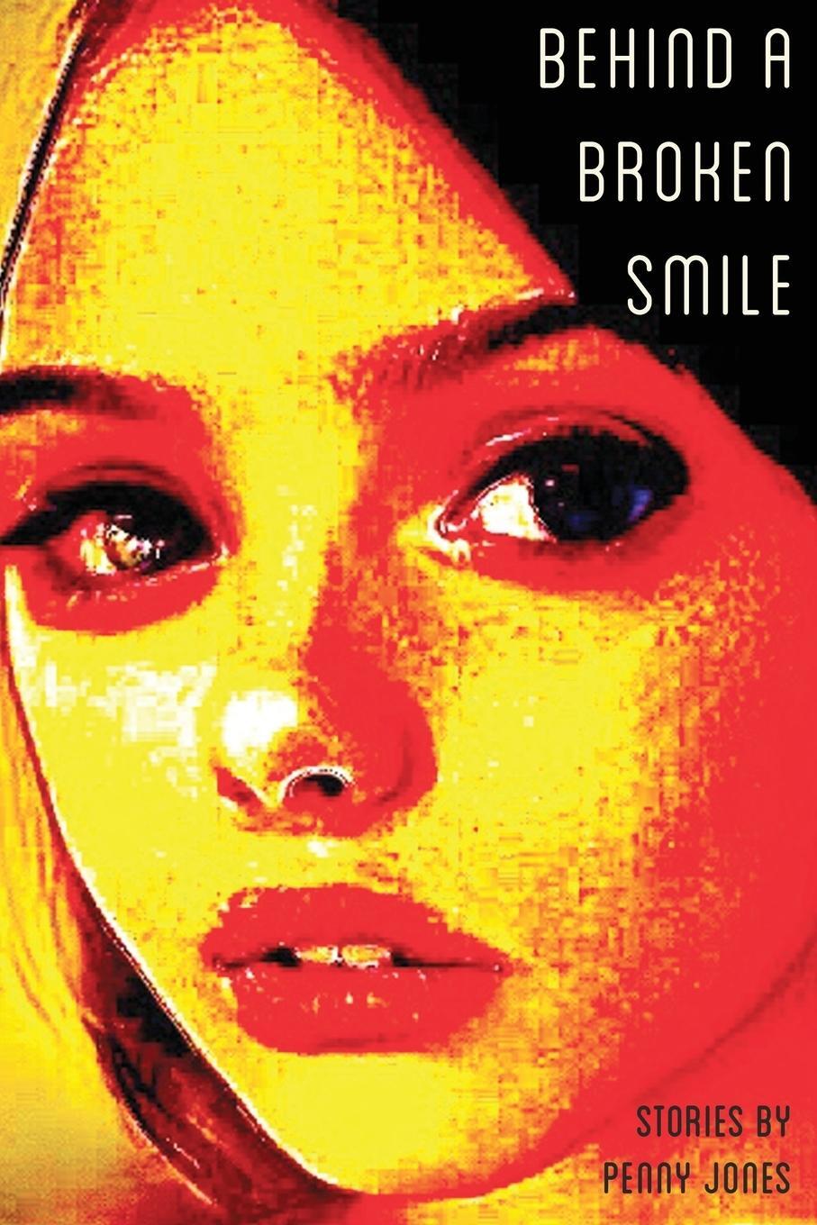 Cover: 9781913038793 | Behind a Broken Smile | Penny Jones | Taschenbuch | Paperback | 2022