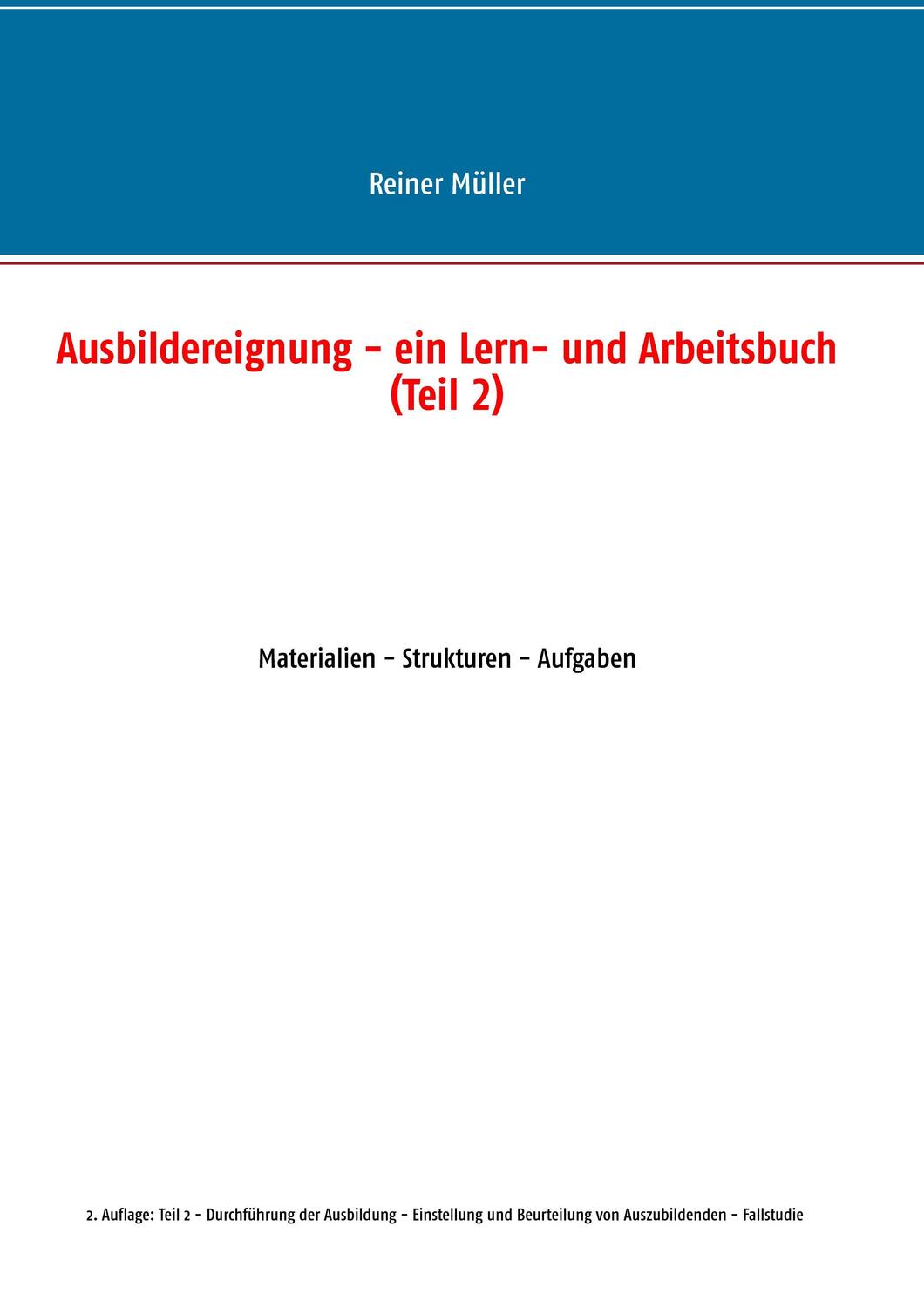 Cover: 9783741299438 | Ausbildereignung - ein Lern- und Arbeitsbuch (Teil 2) | Reiner Müller