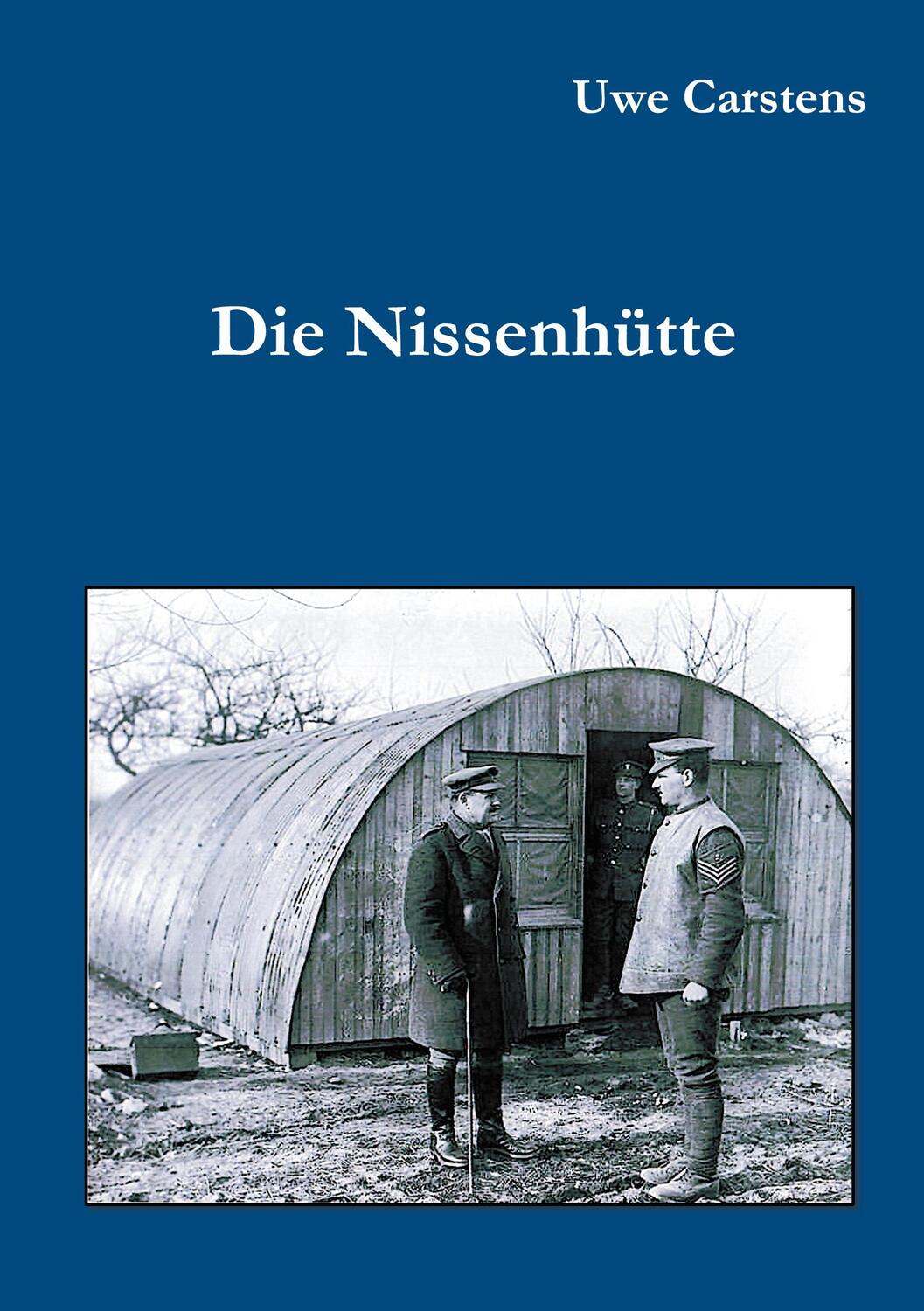Cover: 9783751968959 | Die Nissenhütte | Uwe Carstens | Buch | HC gerader Rücken kaschiert