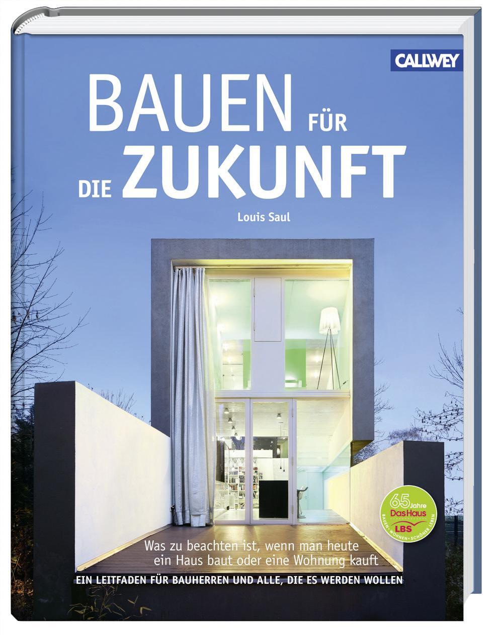 Cover: 9783766721044 | Bauen für die Zukunft | Louis Saul | Buch | 192 S. | Deutsch | 2014