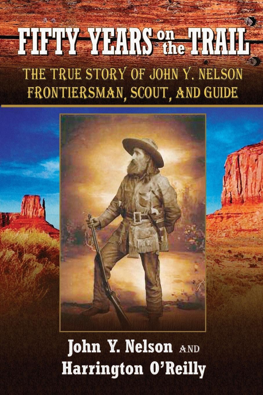 Cover: 9781936709212 | Fifty Years On the Trail | John Y Nelson (u. a.) | Taschenbuch | 2018