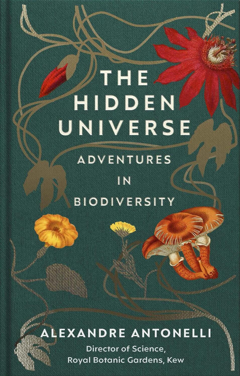 Cover: 9781529109160 | The Hidden Universe | Adventures in Biodiversity | Alexandre Antonelli