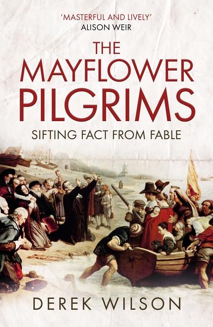 Cover: 9780281079131 | The Mayflower Pilgrims | Sifting Fact from Fable | Derek Wilson | Buch