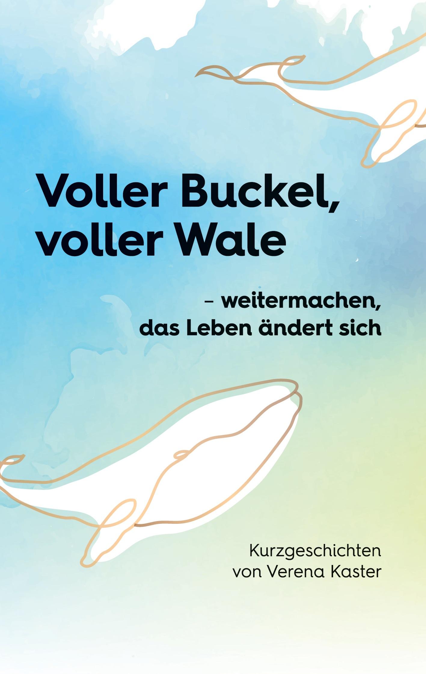 Cover: 9783759783899 | Voller Buckel, voller Wale | Verena Kaster | Taschenbuch | Paperback