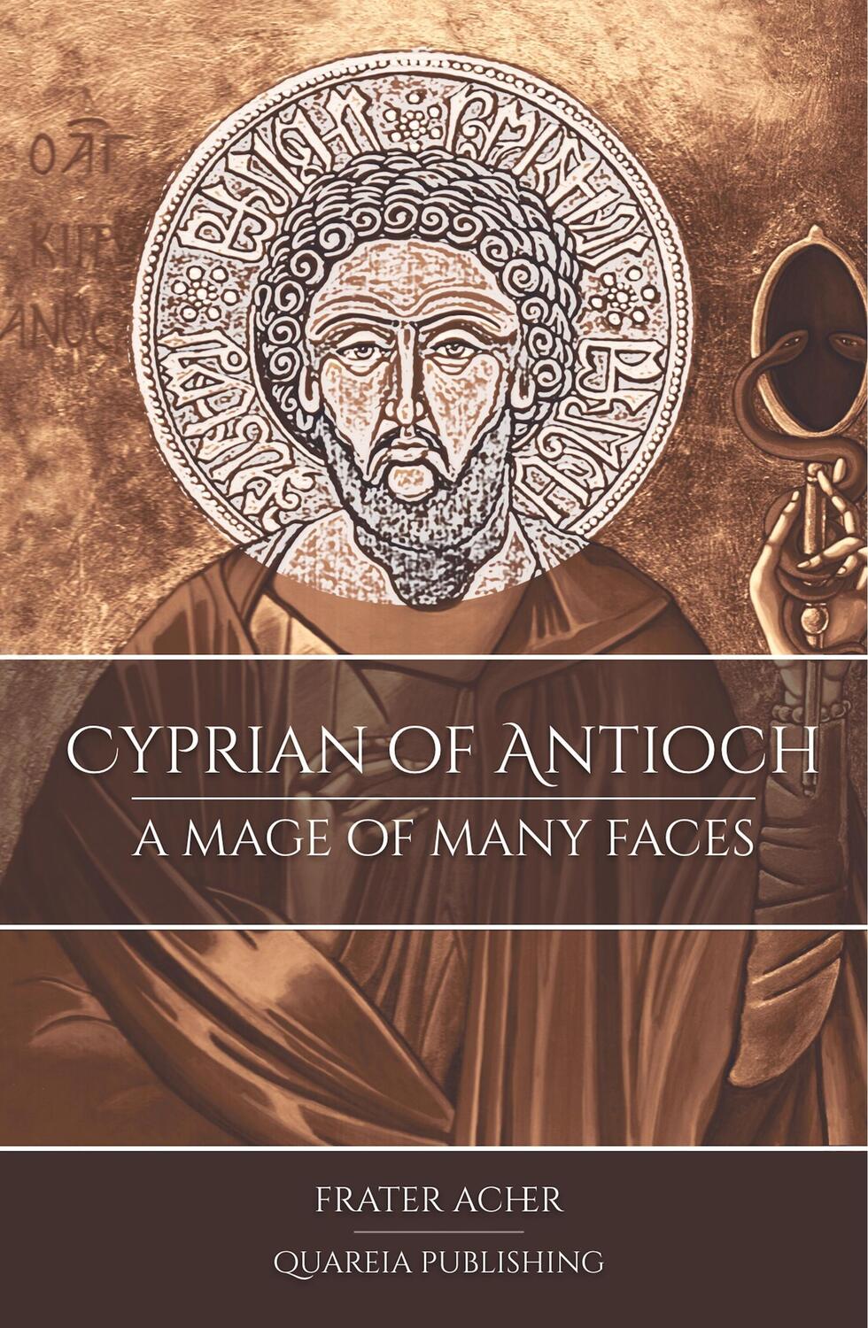 Cover: 9781911134275 | Cyprian of Antioch | A Mage of Many Faces | Frater Acher | Buch | 2017