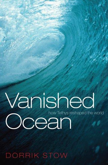 Cover: 9780199214297 | Vanished Ocean | How Tethys Reshaped the World | Dorrik Stow | Buch