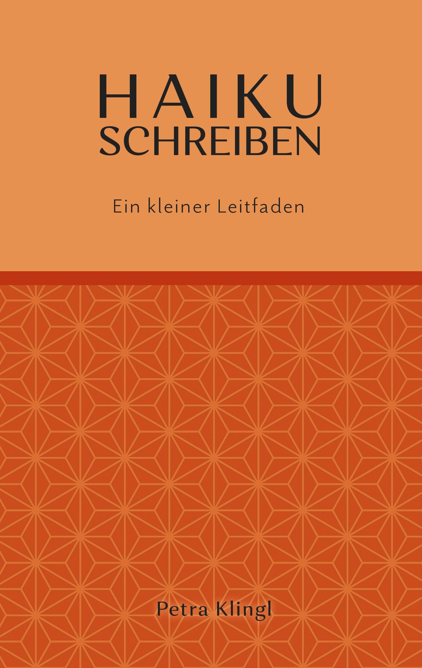 Cover: 9783949029011 | Haiku schreiben | Ein kleiner Leitfaden | Petra Klingl | Taschenbuch