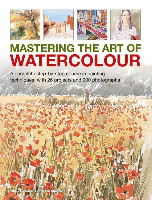 Cover: 9780754835400 | Mastering the Art of Watercolour | Wendy Jelbert (u. a.) | Buch | 2022