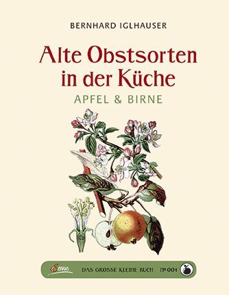 Cover: 9783710400087 | Das große kleine Buch: Alte Obstsorten in der Küche | Apfel und Birne