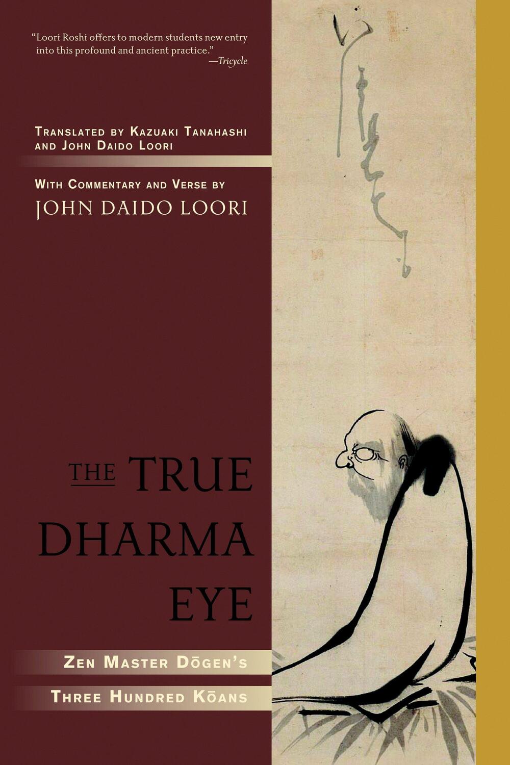 Cover: 9781590304655 | The True Dharma Eye | Zen Master Dogen's Three Hundred Koans | Loori