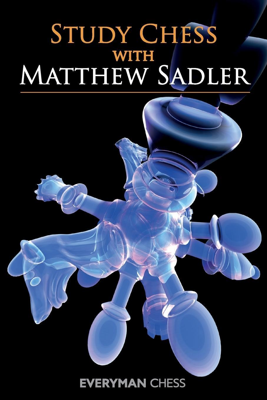 Cover: 9781857449907 | Study Chess with Matthew Sadler | Matthew Sadler | Taschenbuch | 2012