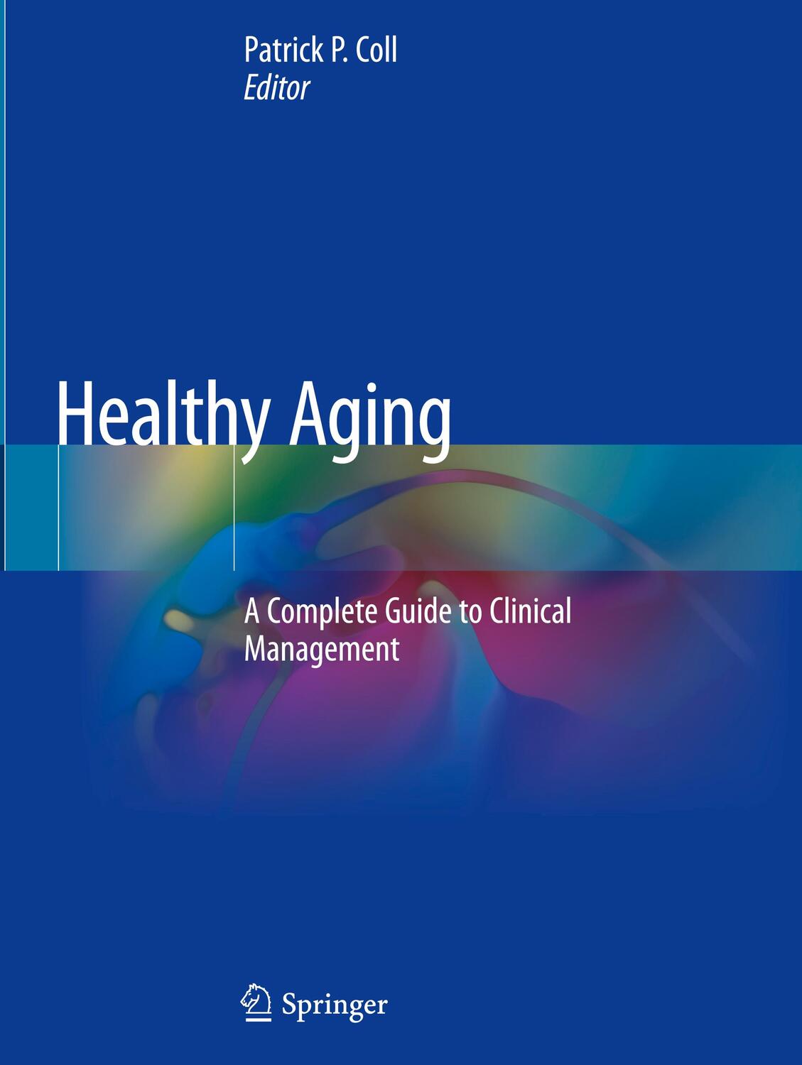 Cover: 9783030061999 | Healthy Aging | A Complete Guide to Clinical Management | Coll | Buch