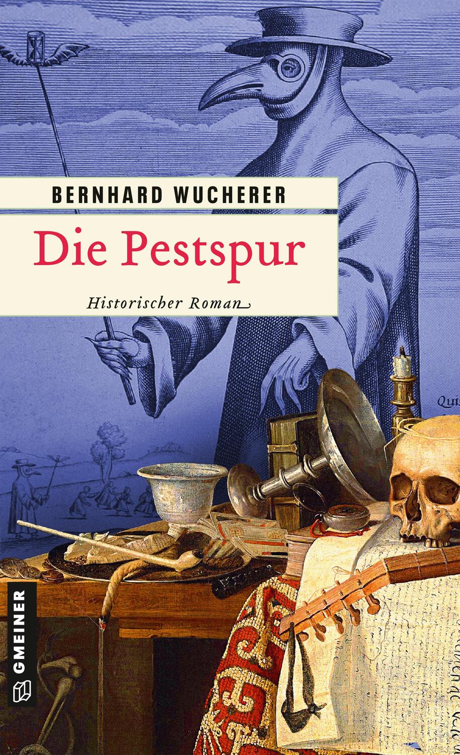 Cover: 9783839204726 | Die Pestspur | Historischer Roman | Bernhard Wucherer | Taschenbuch