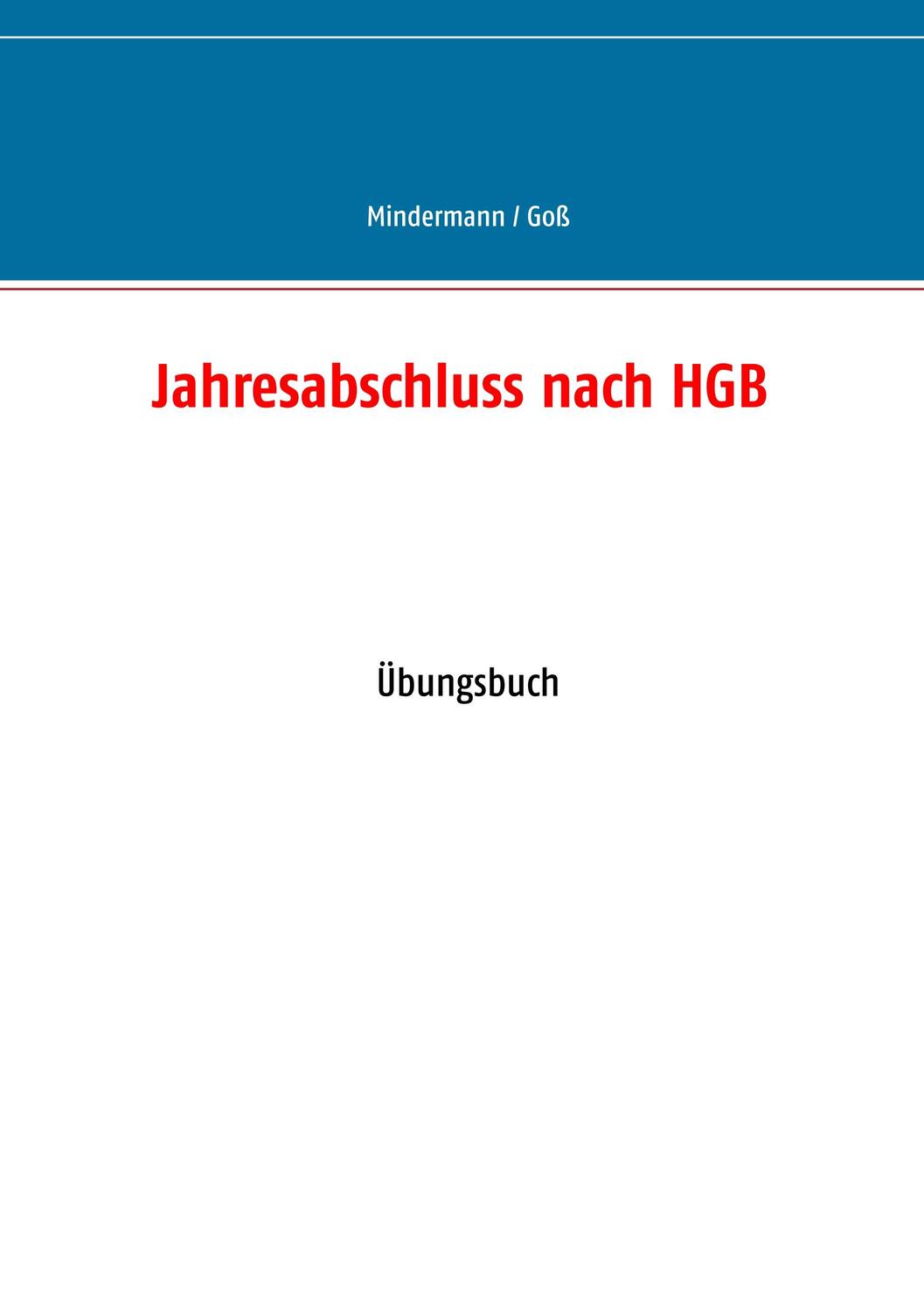 Cover: 9783749469390 | Jahresabschluss nach HGB | Übungsbuch | Torsten Mindermann (u. a.)