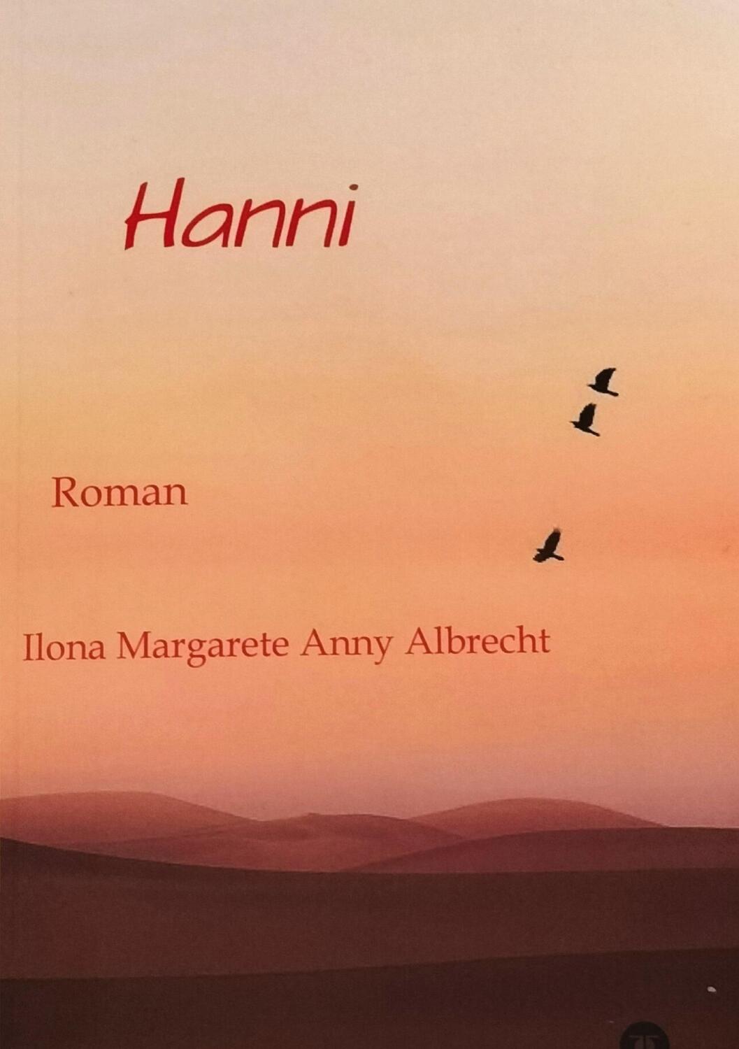 Cover: 9783384134042 | Hanni | Liebe Leben Frieden Krieg | Ilona Margarete Anny Albrecht