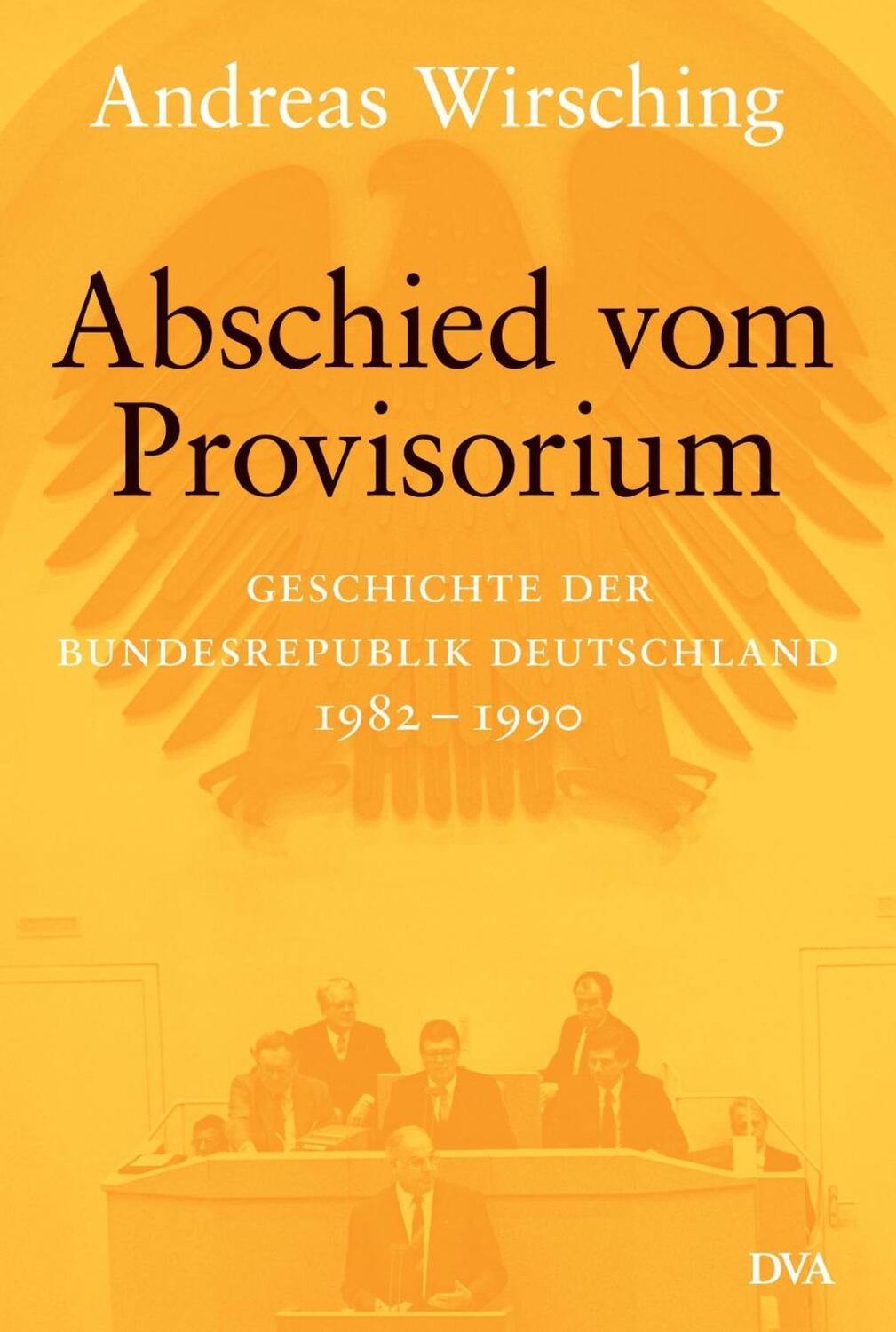 Cover: 9783421067371 | Abschied vom Provisorium | Geschichte der Bundesrepublik 1982-1990