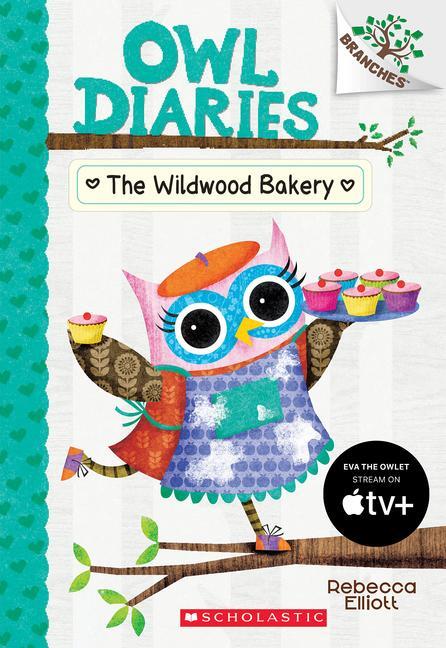 Cover: 9781338163001 | The Wildwood Bakery: A Branches Book (Owl Diaries #7) | Volume 7