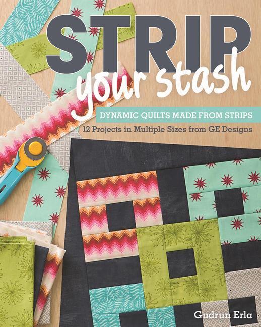 Cover: 9781607057406 | Strip Your Stash | Gudrun Erla | Taschenbuch | Englisch | 2015