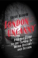 Cover: 9781350424036 | London Uncanny | Clive Bloom | Buch | Englisch | 2025