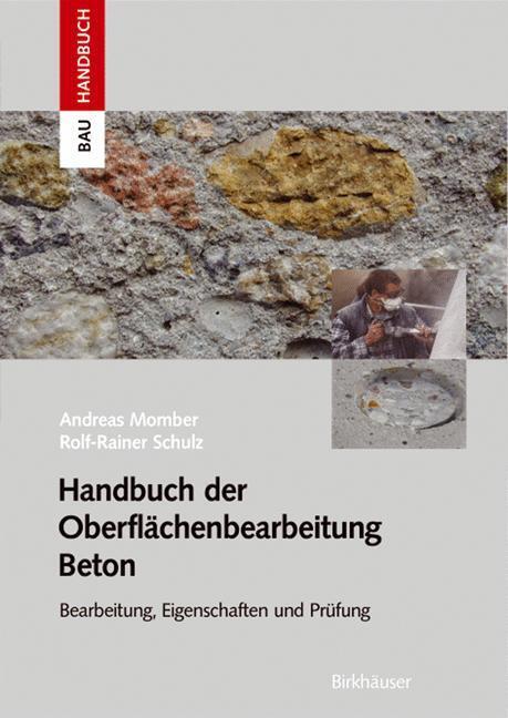 Cover: 9783764362188 | Handbuch der Oberflächenbearbeitung Beton | Rolf-Rainer Schulz (u. a.)