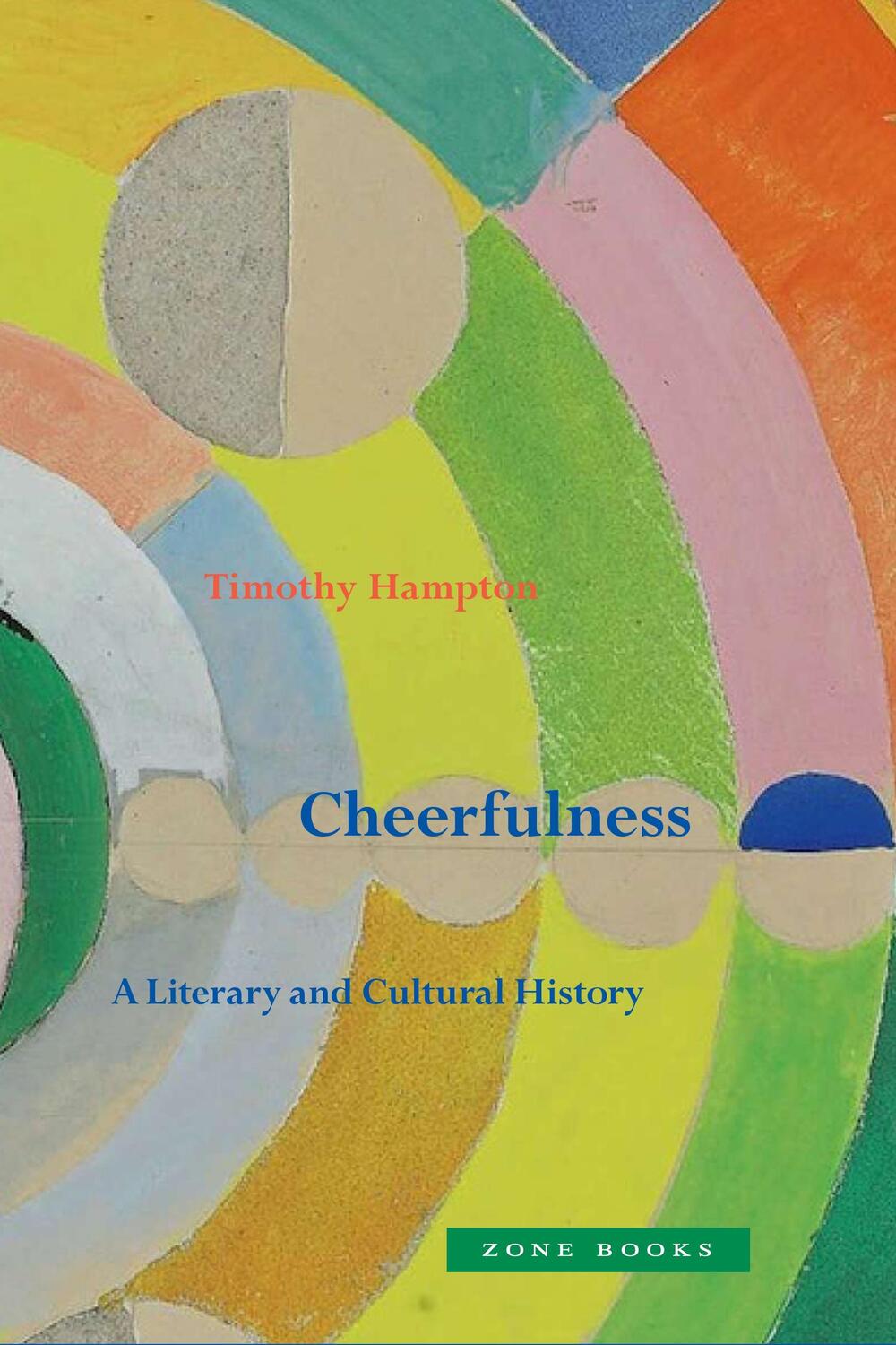 Cover: 9781942130604 | Cheerfulness - A Literary and Cultural History | Timothy Hampton