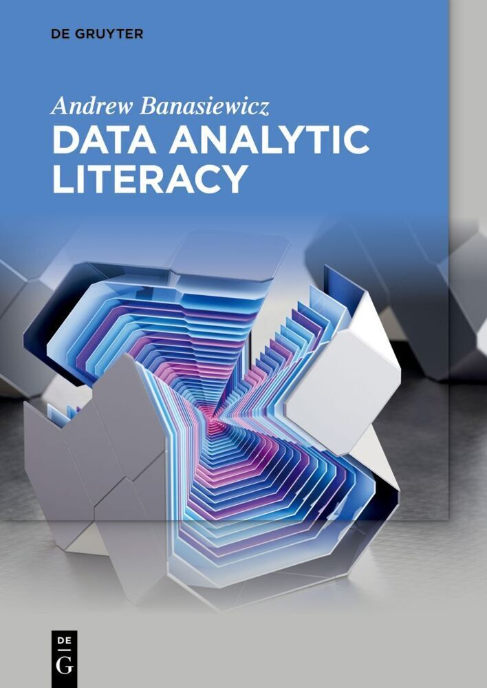 Cover: 9783110999754 | Data Analytic Literacy | Andrew Banasiewicz | Taschenbuch | XX | 2023