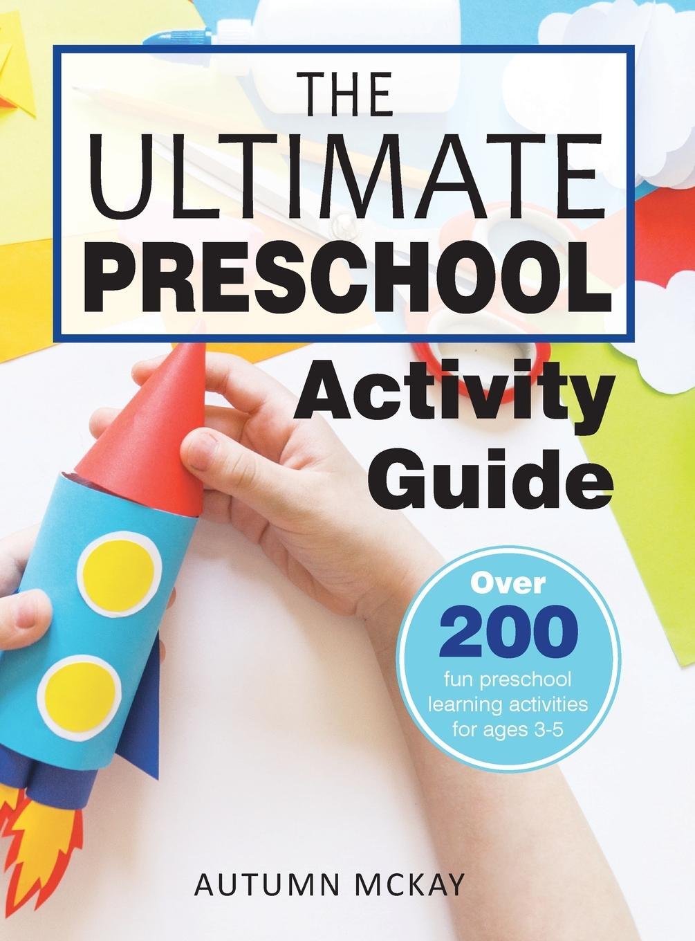 Cover: 9781952016370 | The Ultimate Preschool Activity Guide | Autumn McKay | Buch | Englisch