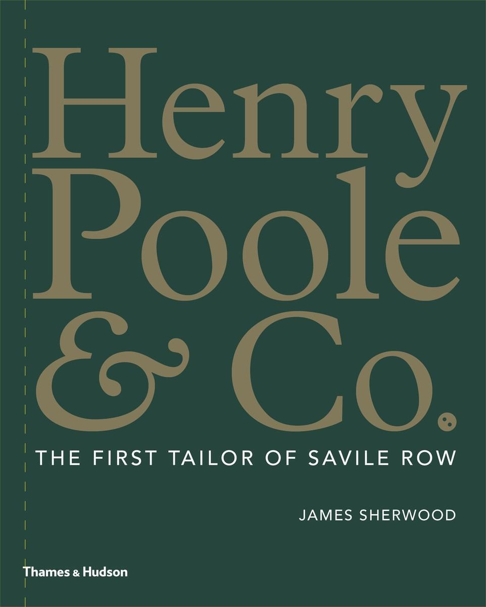 Cover: 9780500021958 | Henry Poole & Co.: The First Tailor of Savile Row | James Sherwood