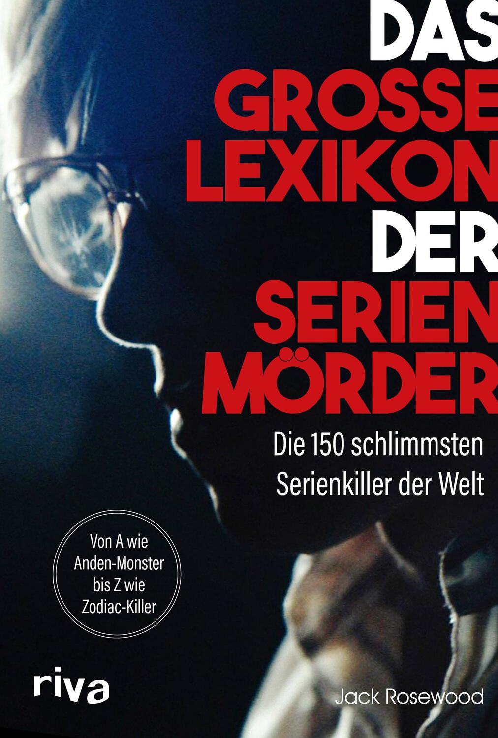 Cover: 9783742324689 | Das große Lexikon der Serienmörder | Jack Rosewood | Buch | 448 S.