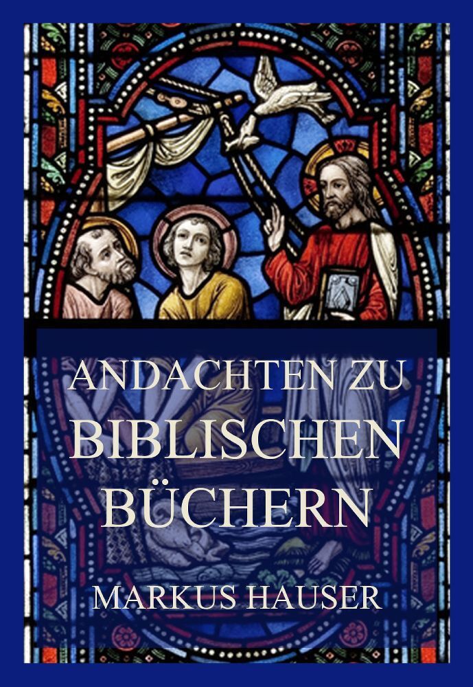 Cover: 9783849664374 | Andachten zu biblischen Büchern | Markus Hauser | Taschenbuch | 256 S.