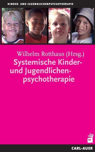 Cover: 9783896705266 | Systemische Kinder- und Jugendlichenpsychotherapie | Wilhelm Rotthaus