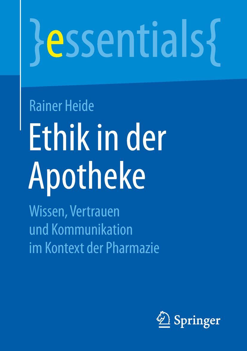 Cover: 9783658264833 | Ethik in der Apotheke | Rainer Heide | Taschenbuch | ix | Deutsch