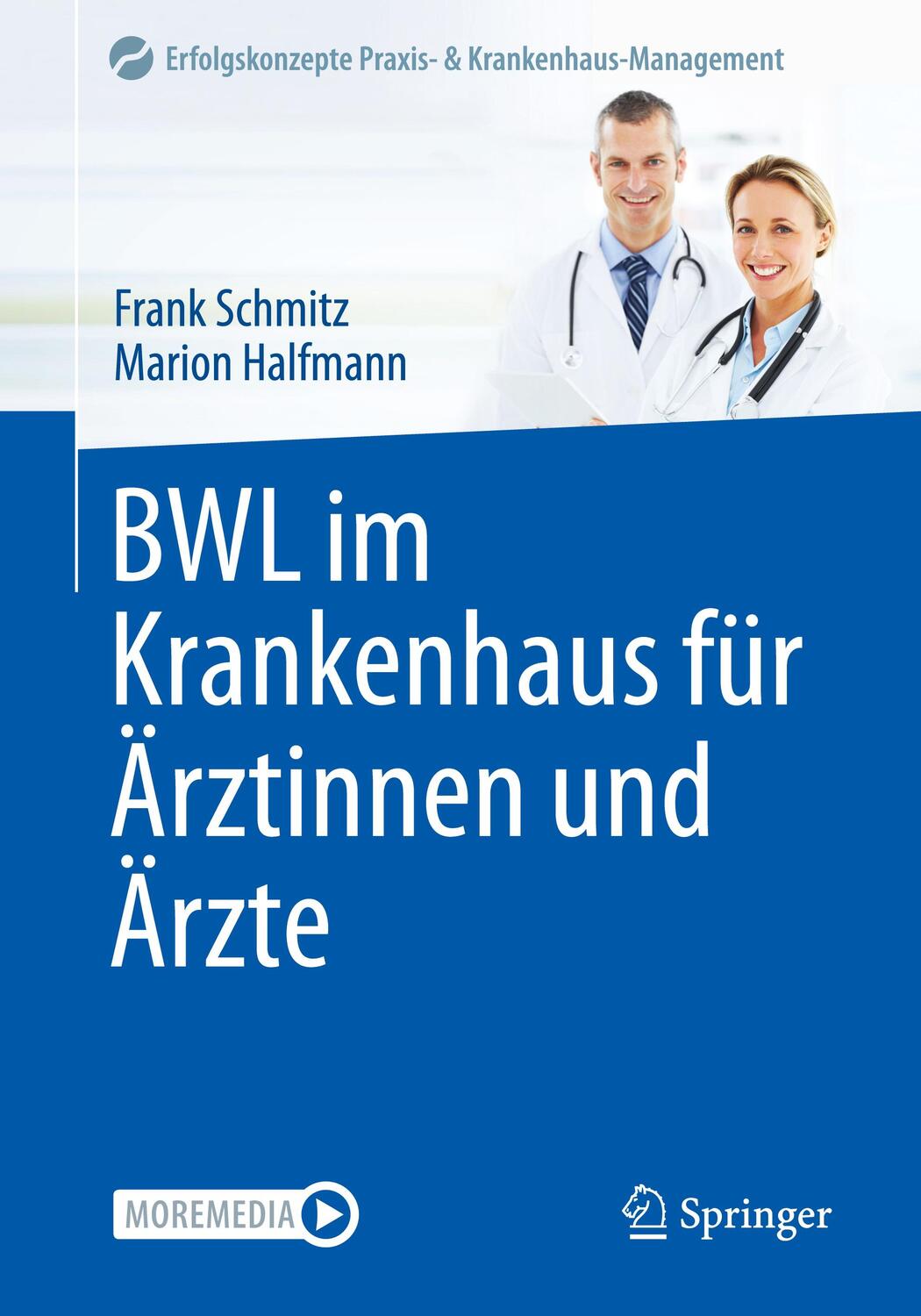 Cover: 9783662645451 | BWL im Krankenhaus für Ärztinnen und Ärzte | Frank Schmitz (u. a.)