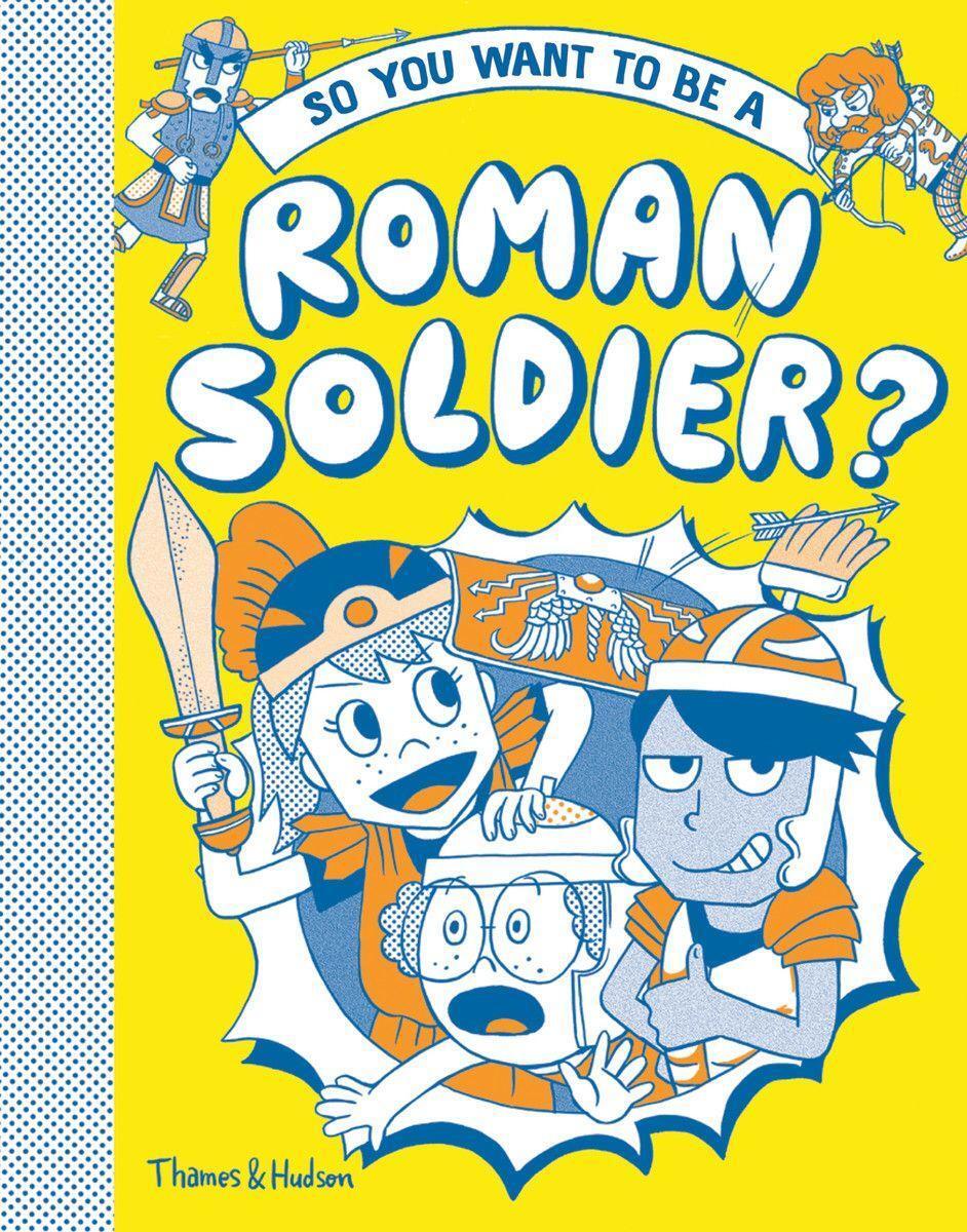 Cover: 9780500651834 | So You Want to Be a Roman Soldier? | Philip Matyszak | Buch | Englisch