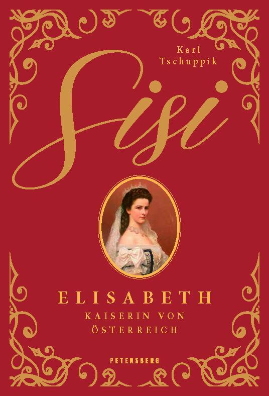 Cover: 9783755300427 | Sisi | Elisabeth - Kaiserin von Österreich | Karl Tschuppik | Buch