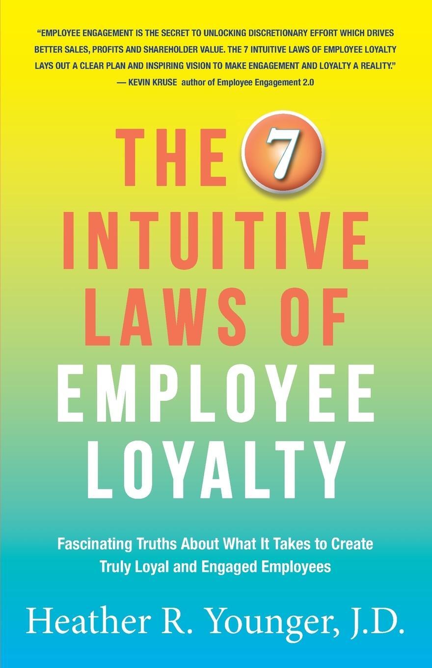 Cover: 9780999093801 | The 7 Intuitive Laws of Employee Loyalty | J. D. Heather R Younger