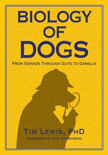 Cover: 9781617812767 | Biology of Dogs From Gonads Through Guts to Ganglia | Tim Lewis | Buch