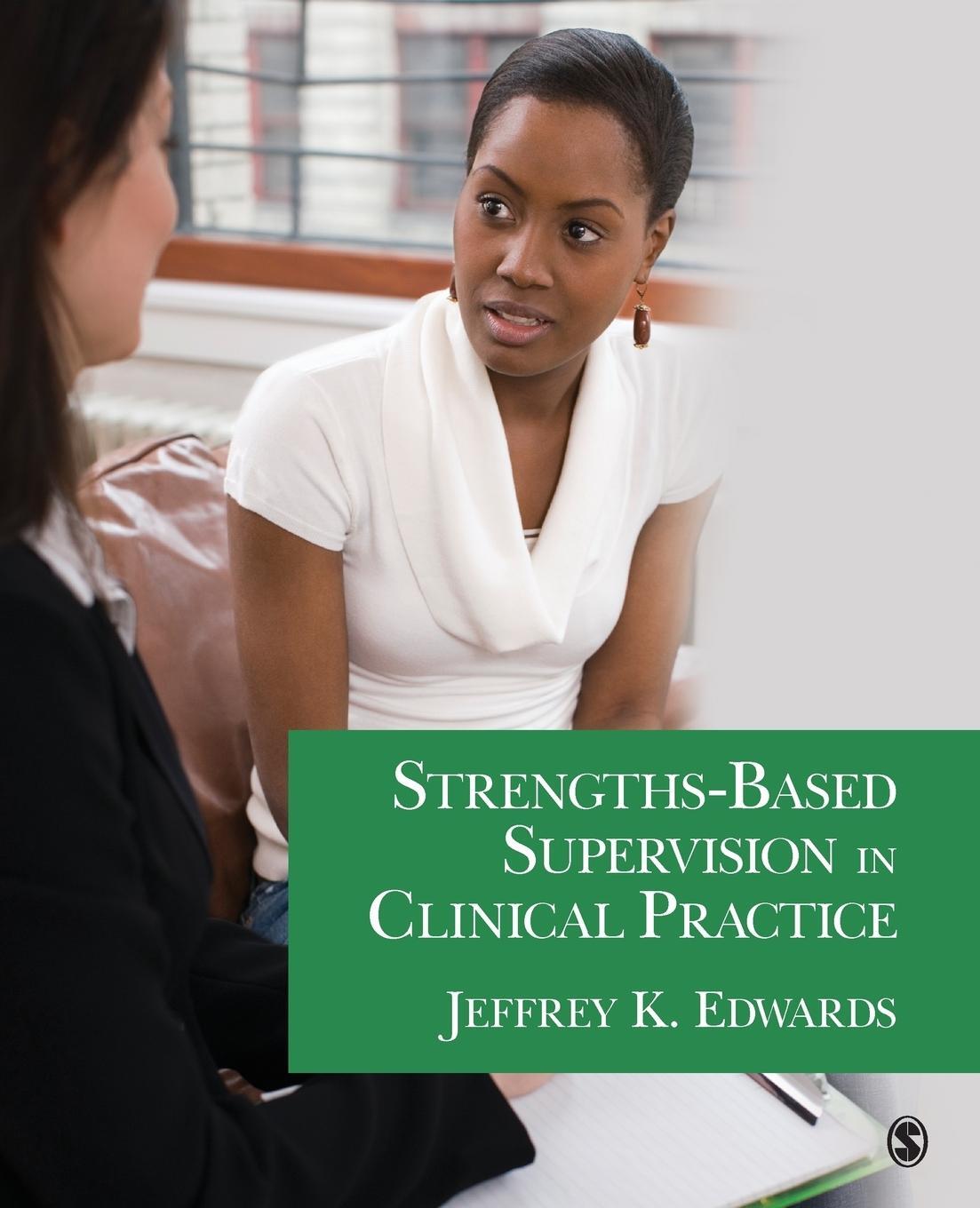 Cover: 9781412987202 | Strengths-Based Supervision in Clinical Practice | Jeffrey K. Edwards