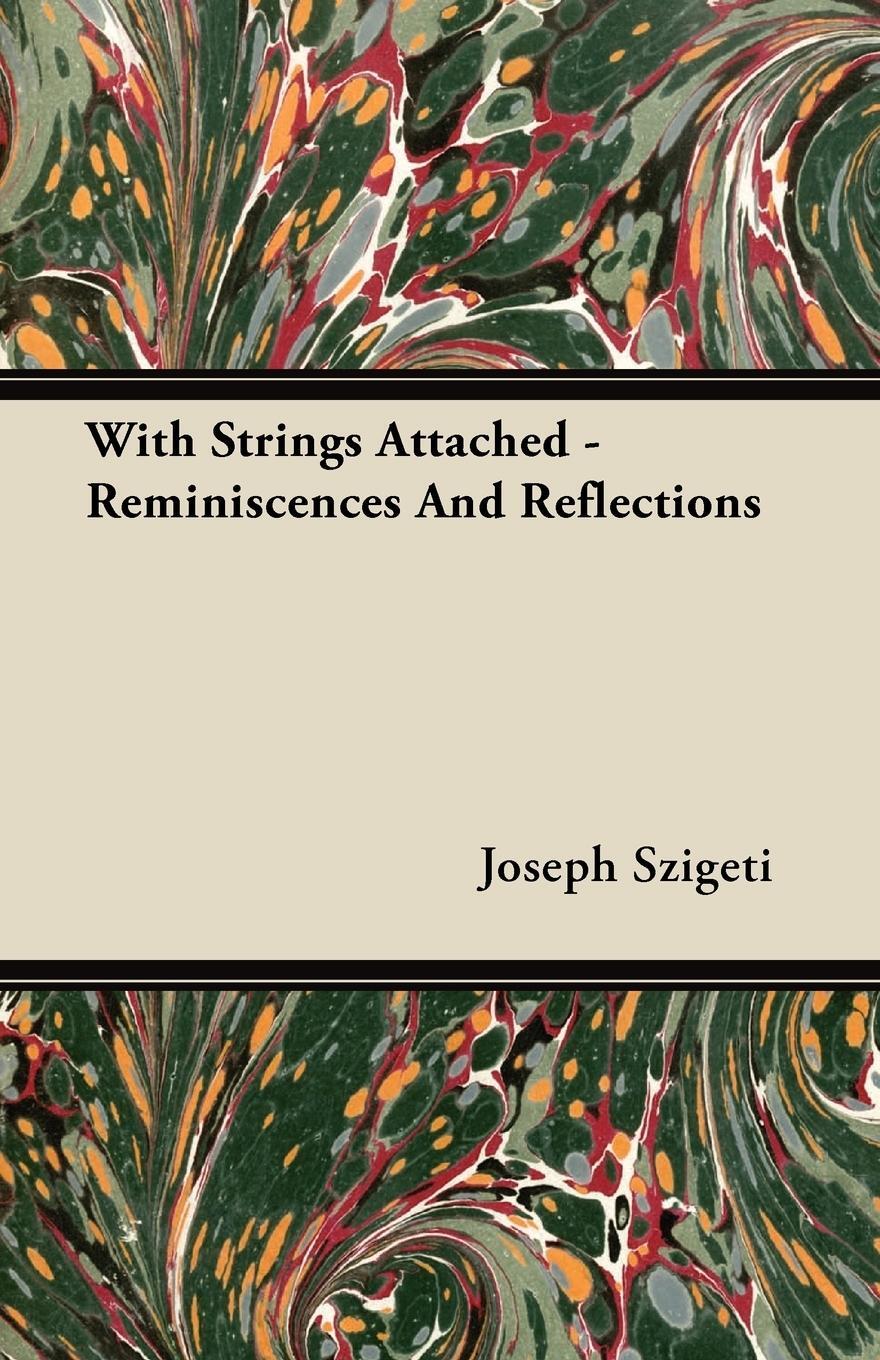 Cover: 9781406776645 | With Strings Attached - Reminiscences and Reflections | Joseph Szigeti