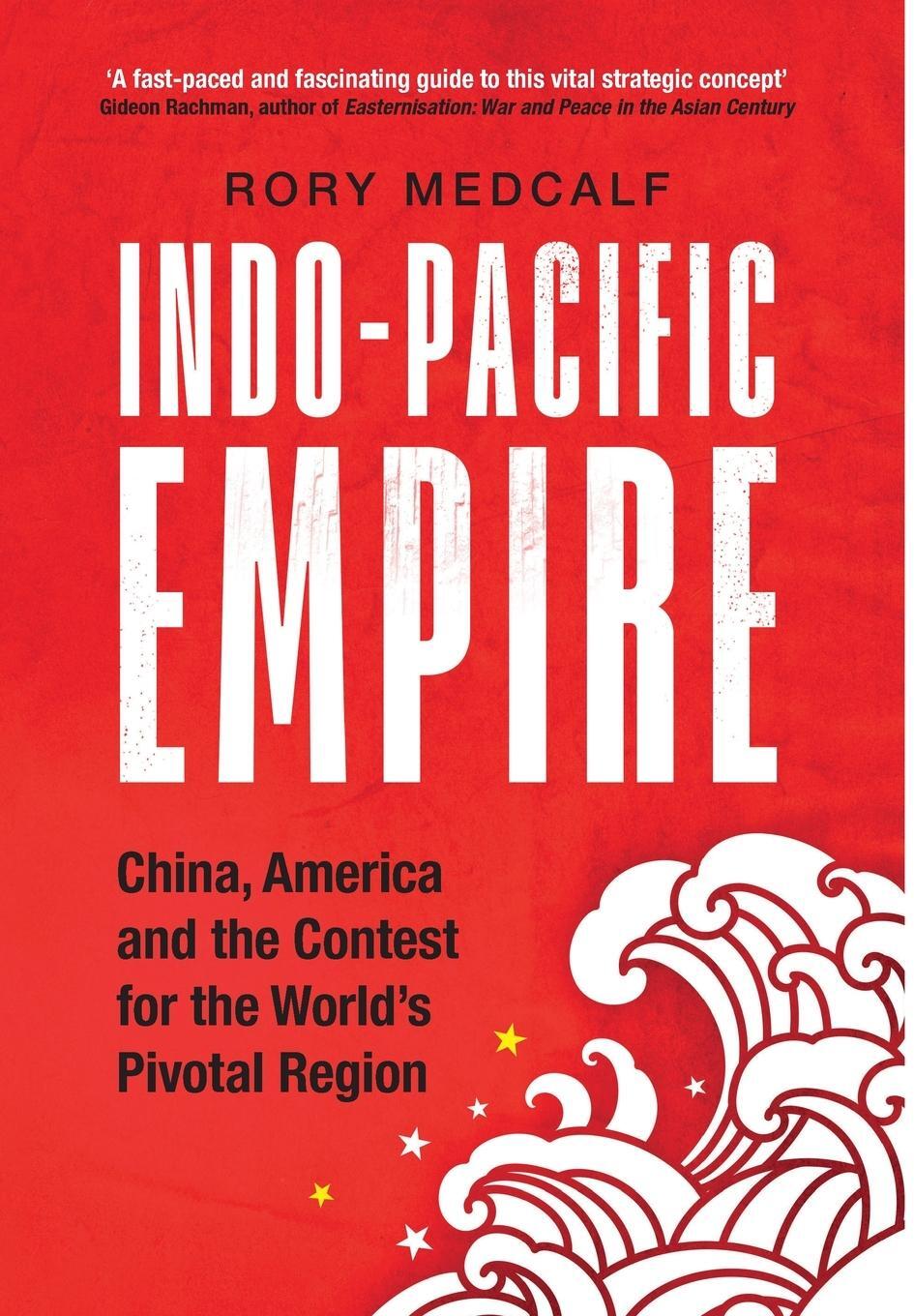 Cover: 9781526150783 | Indo-Pacific Empire | Rory Medcalf | Buch | Englisch | 2020