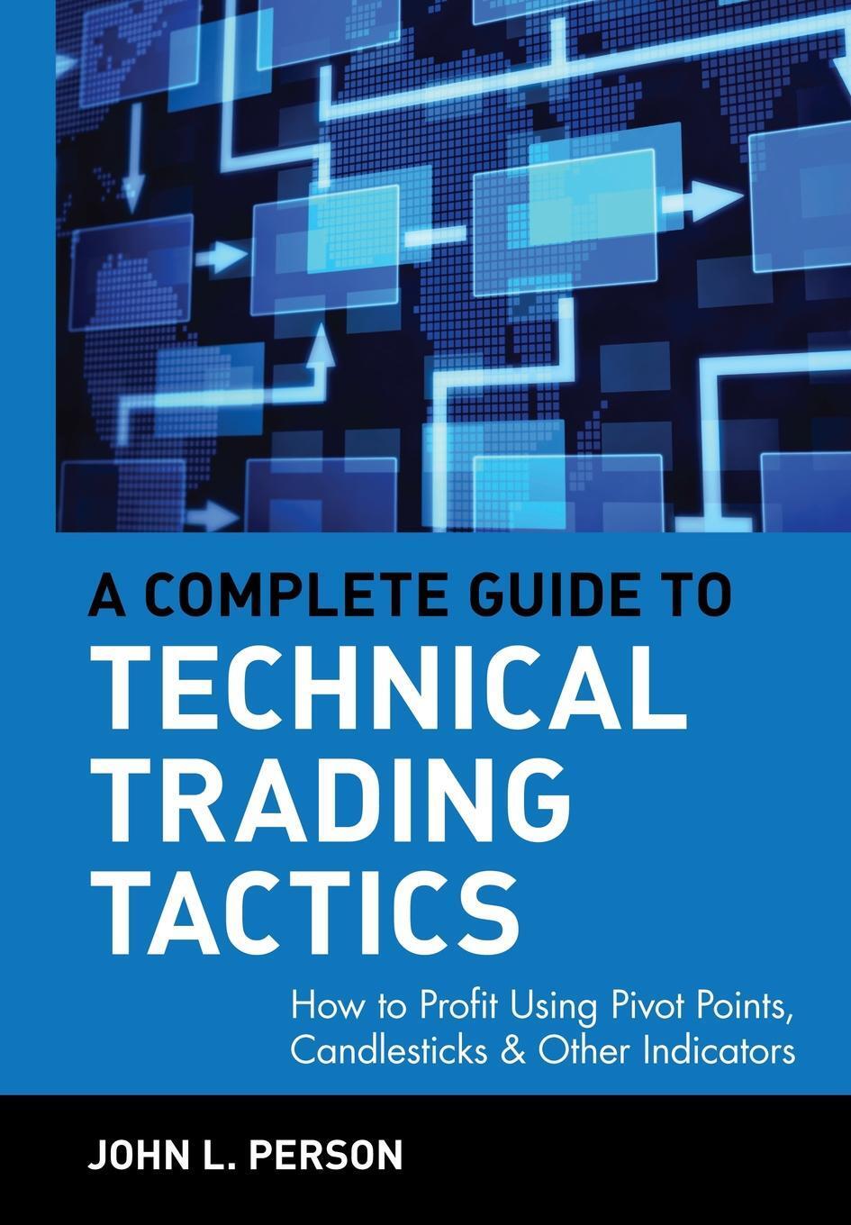 Cover: 9780471584551 | A Complete Guide to Technical Trading Tactics | John L Person | Buch
