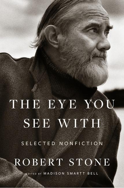 Cover: 9780618386246 | EYE YOU SEE W/ | Selected Nonfiction | Robert Stone (u. a.) | Buch