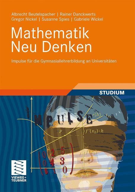 Cover: 9783834816481 | Mathematik Neu Denken | Albrecht Beutelspacher (u. a.) | Buch | 2011