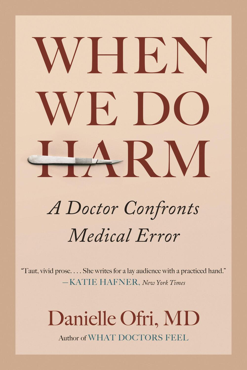 Cover: 9780807037881 | When We Do Harm: A Doctor Confronts Medical Error | Danielle Ofri