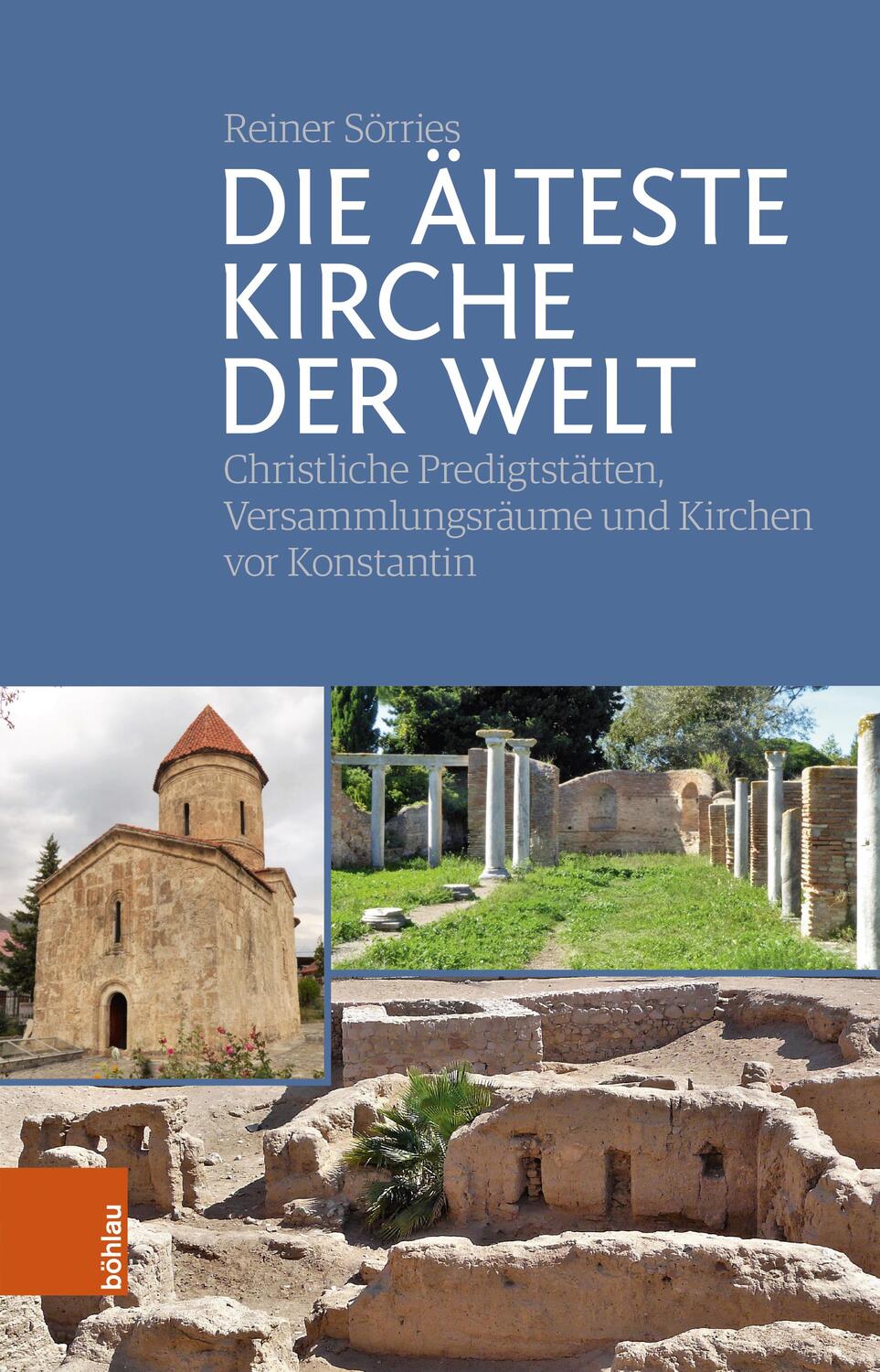 Cover: 9783412526856 | Die älteste Kirche der Welt | Reiner Sörries | Buch | gebunden | 2022