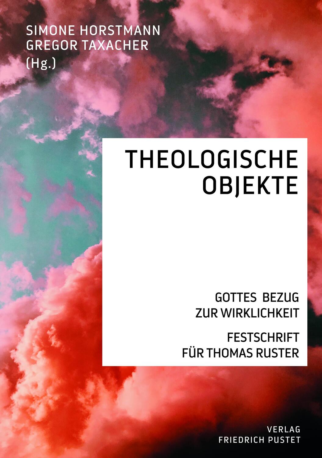 Cover: 9783791732947 | Theologische Objekte | Gottes Bezug zur Wirklichkeit | Taschenbuch