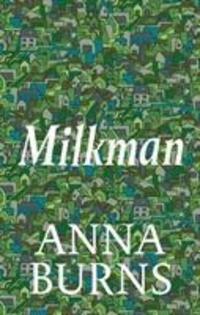 Cover: 9780571355075 | Milkman | WINNER OF THE MAN BOOKER PRIZE 2018 | Anna Burns | Buch