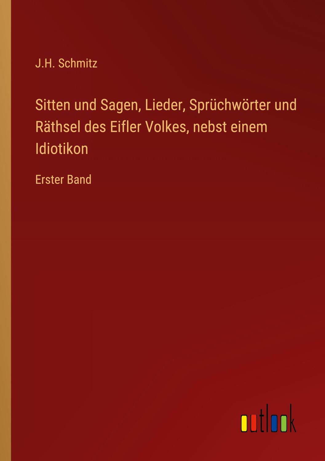 Cover: 9783368021580 | Sitten und Sagen, Lieder, Sprüchwörter und Räthsel des Eifler...
