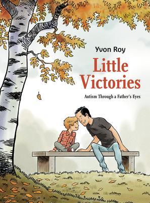 Cover: 9781787732308 | Little Victories: Autism Through a Father's Eyes | Yvon Roy | Buch